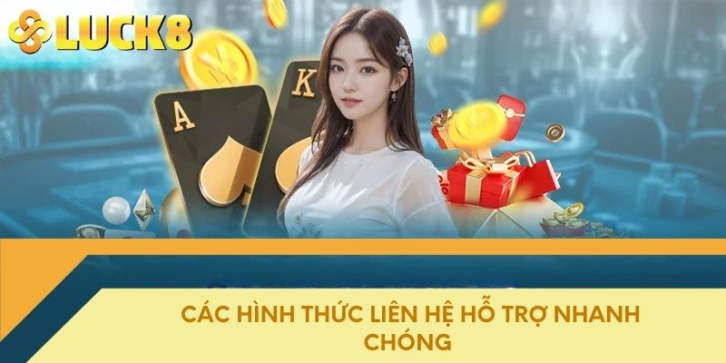 Các hình thức liên hệ hỗ trợ nhanh chóng