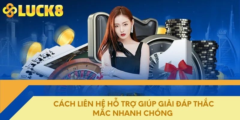 Cách liên hệ hỗ trợ giúp giải đáp thắc mắc nhanh chóng